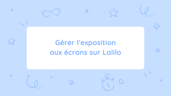 Lalilo en faveur d&rsquo;un bon usage des écrans